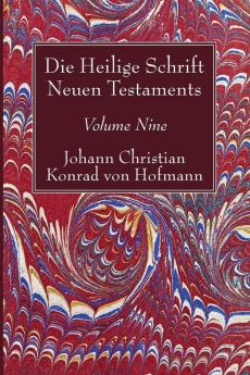 Die Heilige Schrift Neuen Testaments Volume Nine: Sechster Theil. Die Briefe Pauli an Titus Und Timotheus.