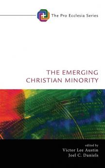 The Emerging Christian Minority: 8 (Pro Ecclesia)