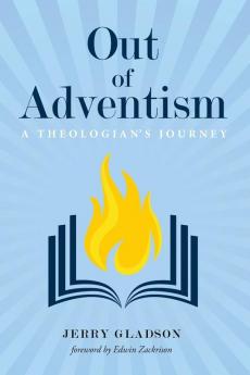 Out of Adventism: A Theologian's Journey