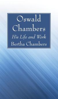 Oswald Chambers: His Life and Work