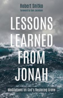 Lessons Learned from Jonah: Meditations on God's Restoring Grace