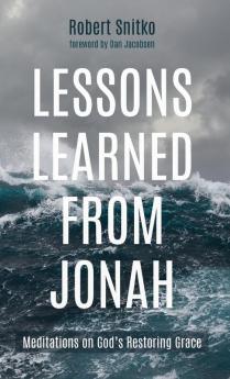 Lessons Learned from Jonah: Meditations on God's Restoring Grace