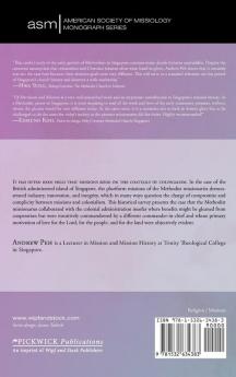 Of Merchants and Missions: A Historical Study of the Impact of British Colonialism on American Methodism in Singapore from 1885 to 1910: 40 (American Society of Missiology Monograph)