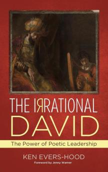 The Irrational David: The Power of Poetic Leadership