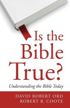 Is the Bible True?: Understanding the Bible Today