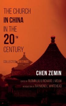 The Church in China in the 20th Century: Collected Writings