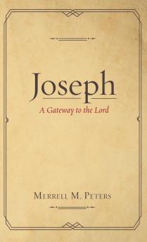 Joseph: A Gateway to the Lord