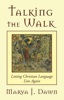 Talking the Walk: Letting Christian Language Live Again