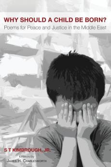 Why Should a Child Be Born?: Poems for Peace and Justice in the Middle East