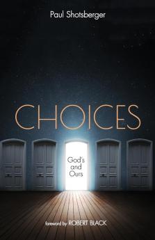 Choices: God's and Ours