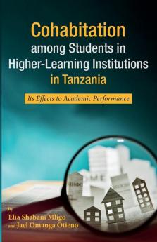 Cohabitation among Students in Higher-Learning Institutions in Tanzania: Its Effects to Academic Performance