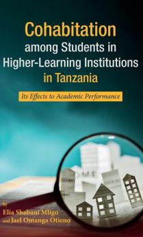 Cohabitation among Students in Higher-Learning Institutions in Tanzania: Its Effects to Academic Performance