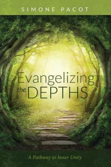 Evangelizing the Depths: A Pathway to Inner Unity