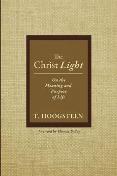 The Christ Light: On the Meaning and Purpose of Life
