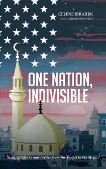 One Nation Indivisible: Seeking Liberty and Justice from the Pulpit to the Streets