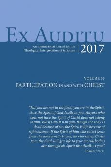 Ex Auditu - Volume 33: An International Journal for the Theological Interpretation of Scripture