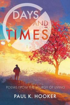 Days and Times: Poems from the Liturgy of Living