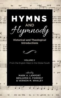 Hymns and Hymnody: Historical and Theological Introductions Volume 3