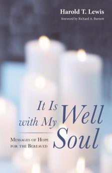 It Is Well with My Soul: Messages of Hope for the Bereaved