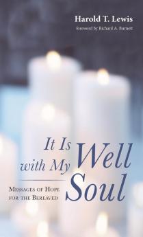 It Is Well with My Soul: Messages of Hope for the Bereaved