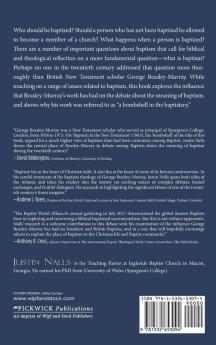 A Bombshell in the Baptistery: An Examination of the Influence of George Beasley-Murray on the Baptismal Writings of Select Southern Baptist and Baptist Union of Great Britain Scholars