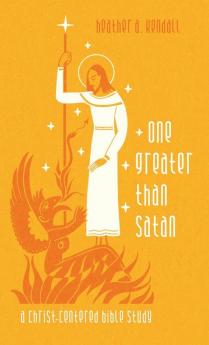 One Greater Than Satan: A Christ-Centered Bible Study