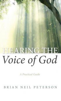 Hearing the Voice of God: A Practical Guide