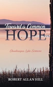 Toward a Common Hope: Chautauqua Lake Sermons