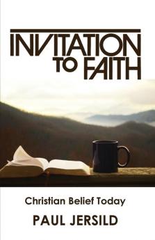 Invitation to Faith: Christian Belief Today