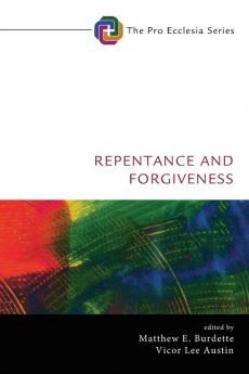 Repentance and Forgiveness: 9 (Pro Ecclesia)