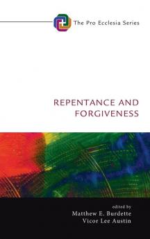 Repentance and Forgiveness: 9 (Pro Ecclesia)