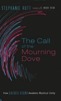 The Call of the Mourning Dove: How Sacred Sound Awakens Mystical Unity