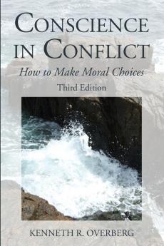 Conscience in Conflict: How to Make Moral Choices