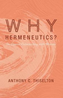 Why Hermeneutics?: An Appeal Culminating with Ricoeur