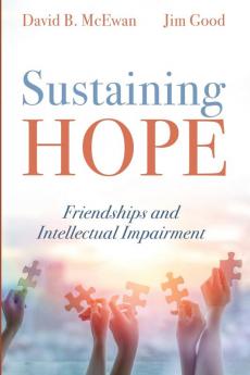 Sustaining Hope: Friendships and Intellectual Impairment