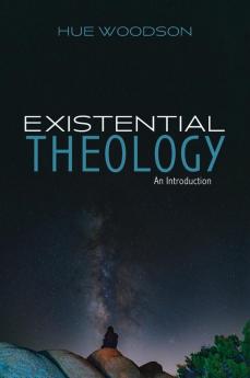 Existential Theology: An Introduction