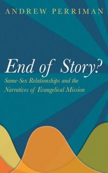 End of Story?: Same-Sex Relationships and the Narratives of Evangelical Mission