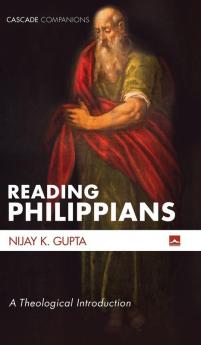 Reading Philippians: A Theological Introduction (Cascade Companions)