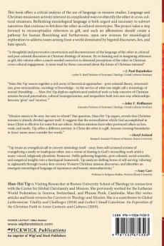 Interrogating the Language of Self and Other in the History of Modern Christian Mission: Contestation Subversion and Re-Imagination: 11 (Missional Church Public Theology World Christianity)