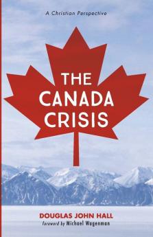 The Canada Crisis: A Christian Perspective