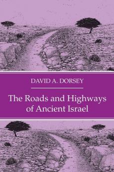 The Roads and Highways of Ancient Israel