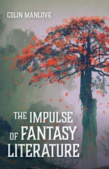 The Impulse of Fantasy Literature