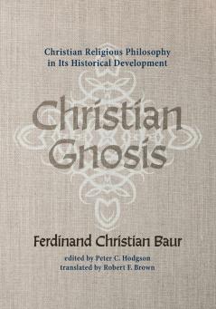 Christian Gnosis: Christian Religious Philosophy in Its Historical Development