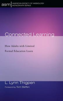 Connected Learning: How Adults with Limited Formal Education Learn: 44 (American Society of Missiology Monograph)