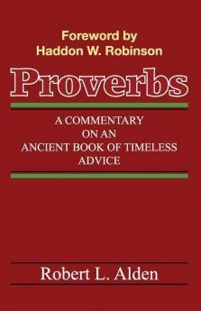 Proverbs: A Commentary on an Ancient Book of Timeless Advice