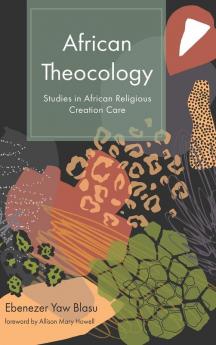 African Theocology: Studies in African Religious Creation Care