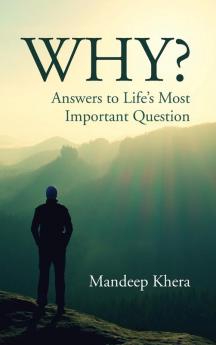 Why?: Answers to Life's Most Important Question