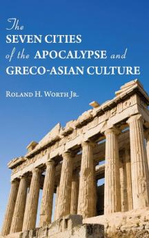 The Seven Cities of the Apocalypse and Greco-Asian Culture