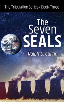 The Seven Seals: The Tribulation Series Book Three