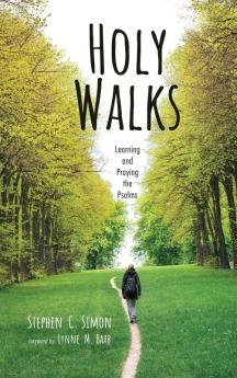 Holy Walks: Learning and Praying the Psalms